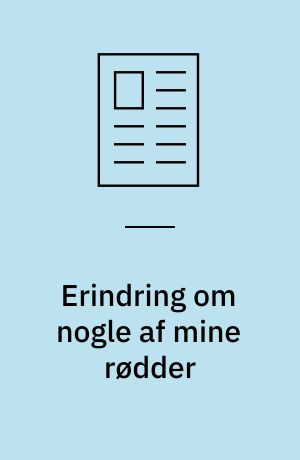 Erindring om nogle af mine rødder