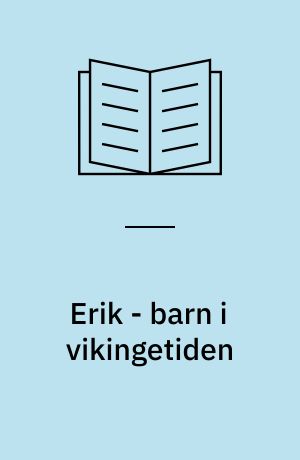 Erik - barn i vikingetiden