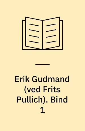 Erik Gudmand. Bind 1