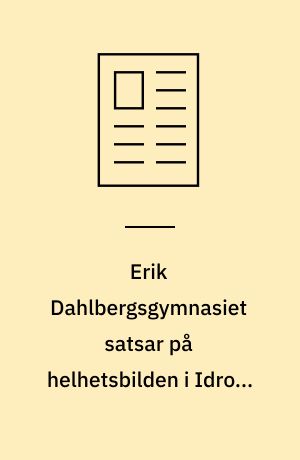 Erik Dahlbergsgymnasiet satsar på helhetsbilden i Idrott och Hälsa