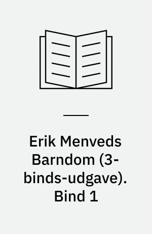 Erik Menveds Barndom. Bind 1