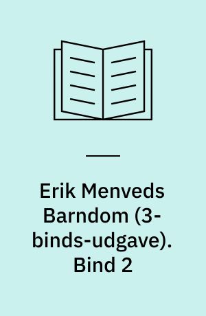 Erik Menveds Barndom. Bind 2