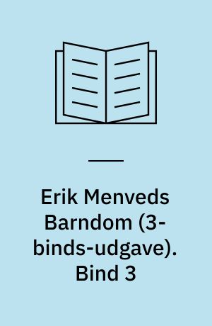 Erik Menveds Barndom. Bind 3