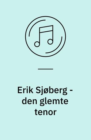 Erik Sjøberg - den glemte tenor