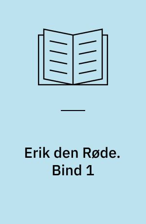 Erik den Røde. Bind 1 (Stor skrift)