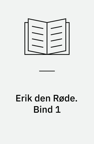 Erik den Røde. Bind 1 (Stor skrift)