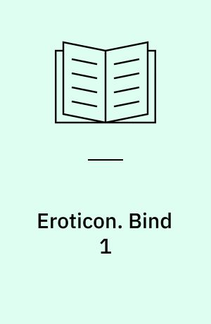Eroticon : alverdens erotiske fortællere. Bind 1