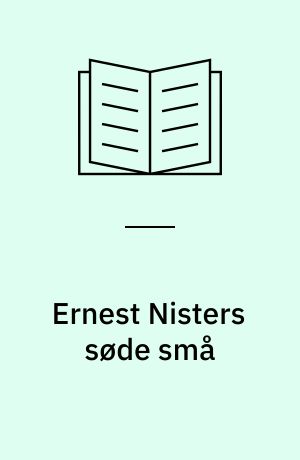 Ernest Nisters søde små