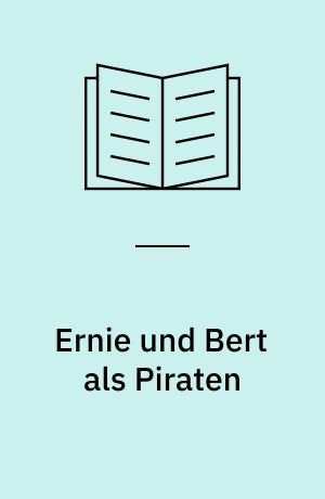 Ernie und Bert als Piraten : das Buch zur TV-Serie