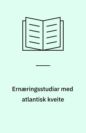 Ernæringsstudiar med atlantisk kveite