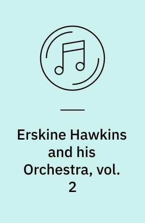 Erskine Hawkins and his Orchestra, vol. 2 : 1938-1940