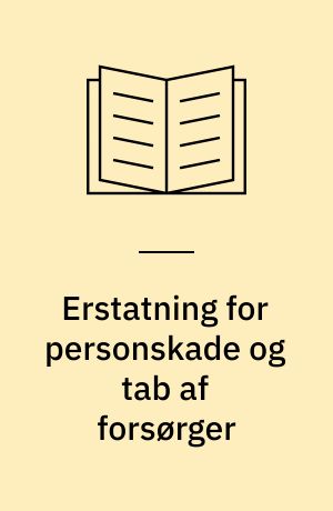 Erstatning for personskade og tab af forsørger