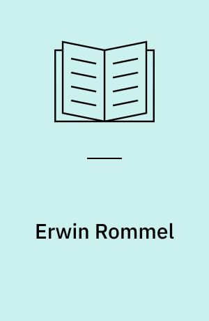 Erwin Rommel : leadership, strategy, conflict