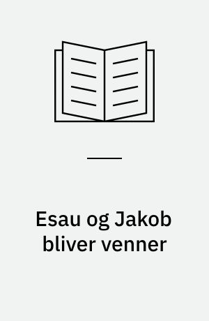 Esau og Jakob bliver venner