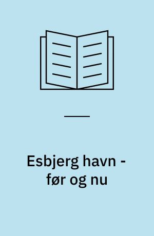 Esbjerg havn - før og nu