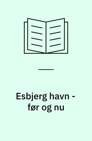 Esbjerg havn - før og nu