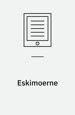 Eskimoerne : en tekstcollage om religion og eksistens