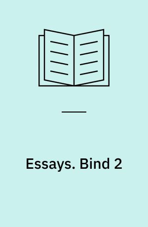 Essays. Bind 2
