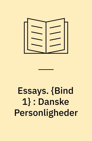 Essays. {Bind 1} : Danske Personligheder