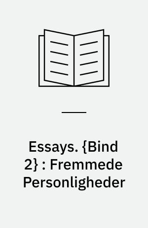 Essays. {Bind 2} : Fremmede Personligheder