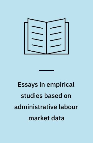 Essays in empirical studies based on administrative labour market data