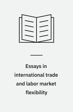 Essays in international trade and labor market flexibility