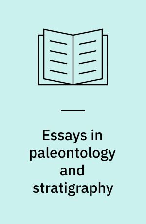 Essays in paleontology and stratigraphy : R.C. Moore commemorative vol
