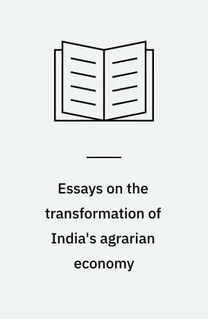 Essays on the transformation of India's agrarian economy
