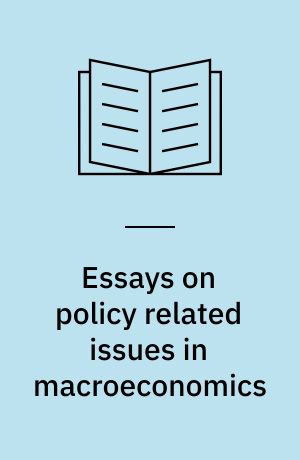 Essays on policy related issues in macroeconomics