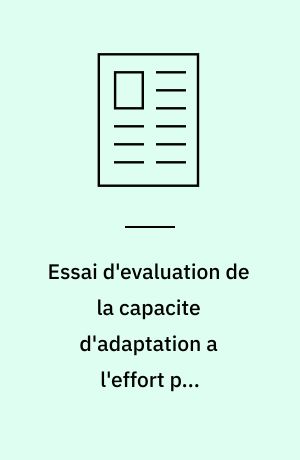 Essai d'evaluation de la capacite d'adaptation a l'effort par determination de l'elimination urinaire des catecholamines (adrenaline -A-, noradrenaline - Na- ) et de l'acide vanillyl-mandelique (VMA)