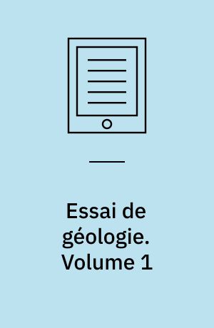 Essai de géologie : Ou, Mémoires pour servir a l'histoire naturelle du globe. Volume 1