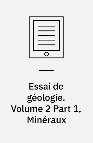 Essai de géologie : Ou, Mémoires pour servir a l'histoire naturelle du globe. Volume 2 Part 1, Minéraux