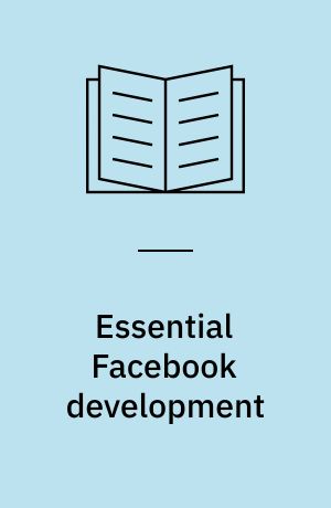 Essential Facebook development : build successful applications for the Facebook platform