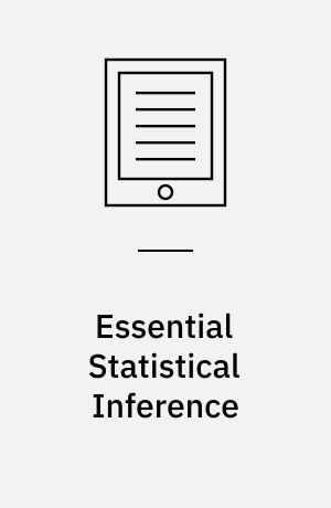 Essential Statistical Inference : Theory and Methods
