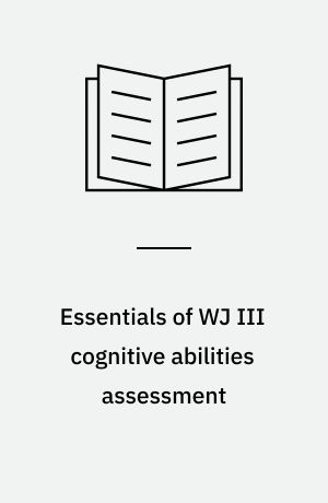 Essentials of WJ III cognitive abilities assessment