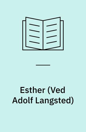 Esther : Tragedie i tre Akter paa rimede Vers