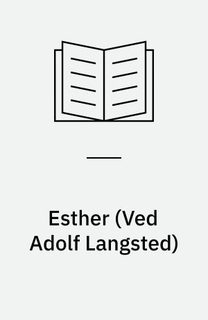 Esther : Tragedie i tre Akter paa rimede Vers