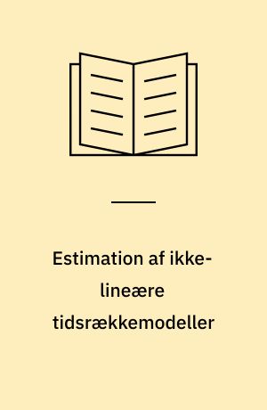 Estimation af ikke-lineære tidsrækkemodeller