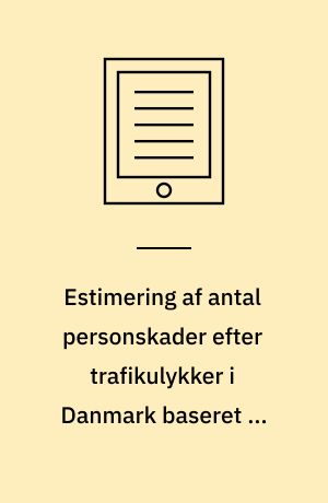 Estimering af antal personskader efter trafikulykker i Danmark baseret på selvrapportering