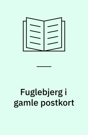 Fuglebjerg i gamle postkort