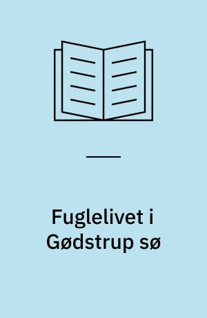 Fuglelivet i Gødstrup sø : udvikling og status