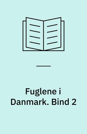 Fuglene i Danmark. Bind 2