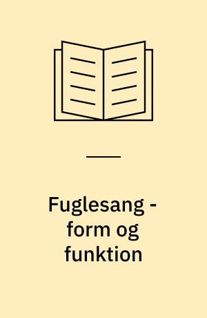 Fuglesang - form og funktion