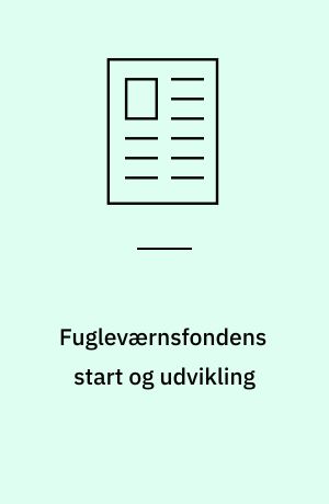 Fugleværnsfondens start og udvikling