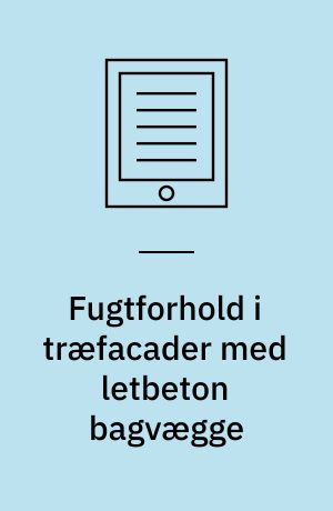 Fugtforhold i træfacader med letbeton bagvægge