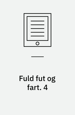 Fuld fut og fart : historiesamling. 4