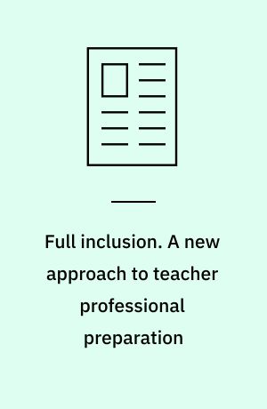 Full inclusion. A new approach to teacher professional preparation