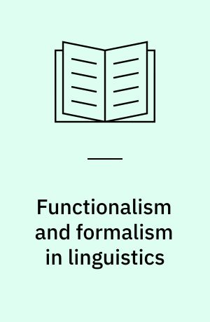 Functionalism and formalism in linguistics : Selected papers of the 23rd UWM Linguistics Symposium, April 18-20 1996 at the University of Wisconsin-Milwaukee