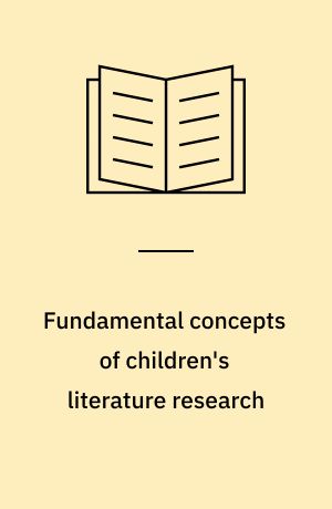 Fundamental concepts of children's literature research : literary and sociological approaches