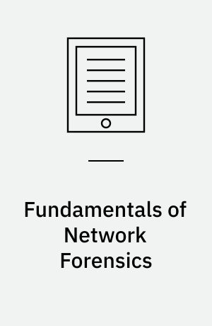 Fundamentals of Network Forensics : A Research Perspective